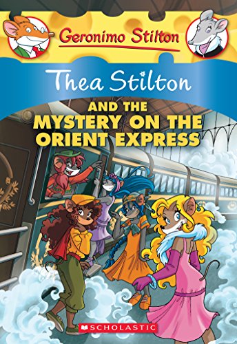 Thea Stilton and the Mystery on the Orient Express (Thea Stilton Graphic Novels Book 13)