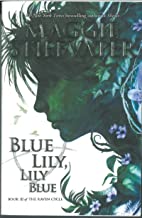 THE RAVEN CYCLE #3 BLUE LILY, LILY BLUE
