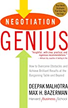 NEGOTIATION GENIUS: HOW TO OVERCOME OBSTACLES AND ACHIEVE BRILLIANT RESULTS AT THE BARGAINING TABLE AND BEYOND 