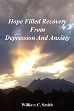 HOPE FILLED RECOVERY FROM DEPRESSION AND ANXIETY