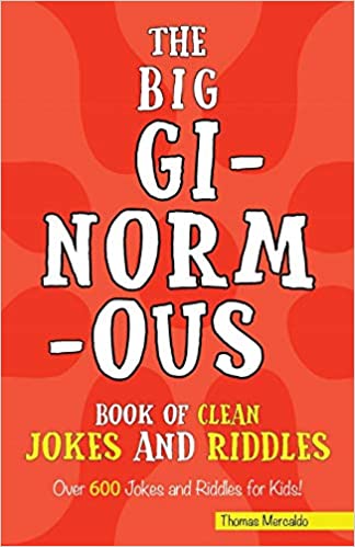 THE BIG GINORMOUS BOOK OF CLEAN JOKES AND RIDDLES