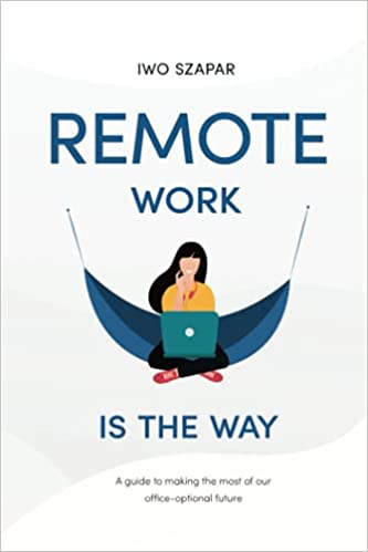 Remote Work Is The Way