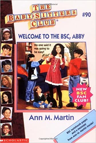Welcome to the Bsc, Abby (Baby-Sitters Club, 90) 