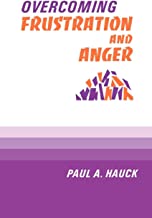 OVERCOMING FRUSTRATION AND ANGER,