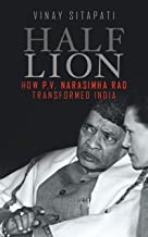 Half - Lion: How P.V Narasimha Rao Transformed India