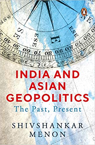 INDIA AND ASIAN GEOPOLITICS: THE PAST, PRESENT