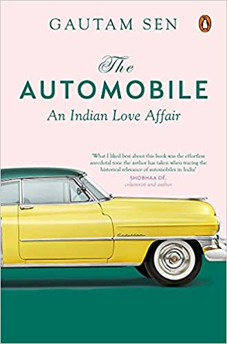 THE AUTOMOBILE: AN INDIAN LOVE AFFAIR