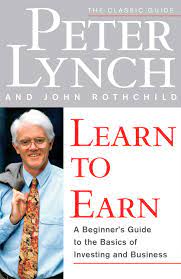 LEARN TO EARN, PETER LYNCH AND JOHN ROTHCHILD