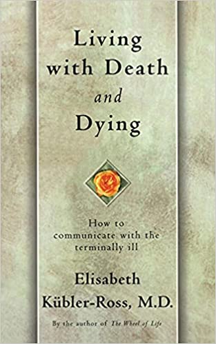 LIVING WITH DEATH AND DYING
