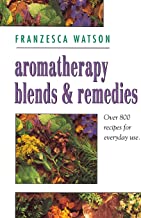 Aromatherapy, Blends and Remedies