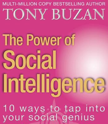 The Power of Social Intelligence: 10 ways to tap into your social genius