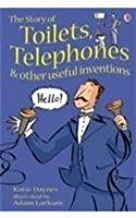 STORY OF TOILETS, TELEPHONES & OTHER USE