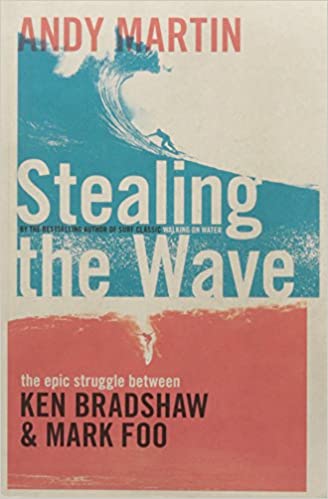 Stealing the Wave: The Epic Struggle Between Ken Bradshaw and Mark Foo