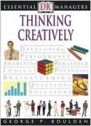 Thinking Creatively (Essential Managers)