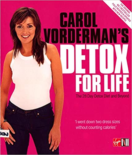 CAROL VORDERMAN'S DETOX FOR LIFE: THE 28 DAY DETOX DIET AND BEYOND 