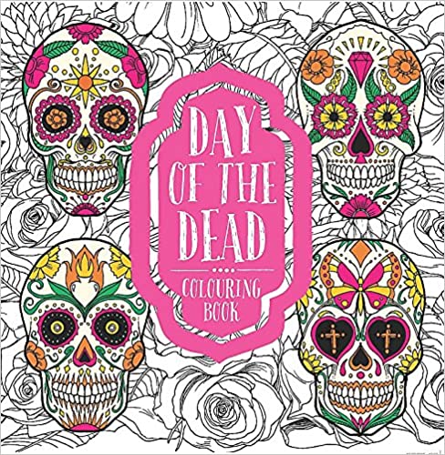 DAY OF THE DEAD: COLOURING BOOK 