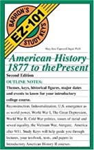 AMERICAN HISTORY 1877 TO THE PRESESNT : EZ-101 STUDY KEYS