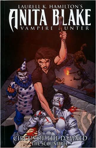 Anita Blake, Vampire Hunter: Circus of the Damned - Book 3: The Scoundrel
