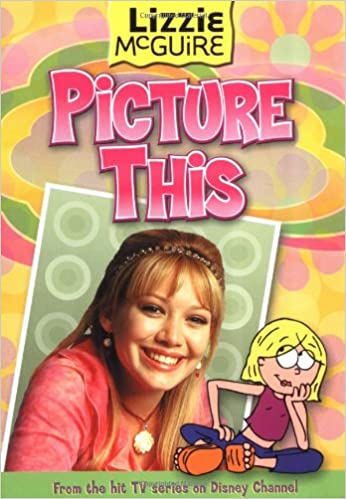 LIZZIE #5: PICTURE THIS (SCHOLASTIC ED.): LIZZIE MCGUIRE: PICTURE THIS! - BOOK #5