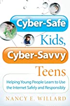 CYBER-SAFE KIDS, CYBER-SAVVY TEENS