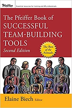 THE PFEIFFER BOOK OF SUCCESSFUL TEAM–BUILDING TOOLS: BEST OF THE ANNUALS (ESSENTIAL TOOLS RESOURCE)