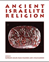 Ancient Israelite Religion: Essays in Honor of Frank Moore Cross