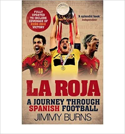 LA ROJA: A JOURNEY THROUGH SPANISH FOOTBALL 
