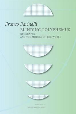 BLINDING POLYPHEMUS: GEOGRAPHY AND THE MODELS OF THE WORLD