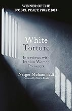 WHITE TORTURE – INTERVIEWS WITH IRANIAN WOMEN PRISONERS