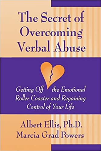 Secret of Overcoming Verbal Ab: Getting Off the Emotional Roller Coaster and Regaining Control of Your Life