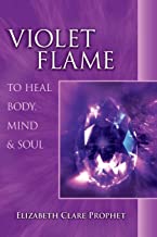 VIOLET FLAME TO HEAL BODY, MIND & SOUL
