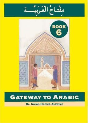 Gateway to Arabic: Book 6