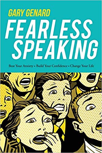 Fearless Speaking: Beat Your Anxiety, Build Your Confidence, Change Your Life 