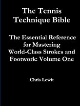 TENNIS TECHNIQUE BIBLE VOLUME ONE