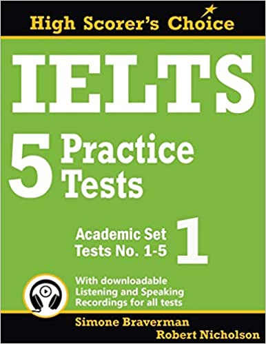 Ielts 5 Practice Tests, Academic Set 1: Tests No. 1-5 (IELTS High Scorer's Choice)
