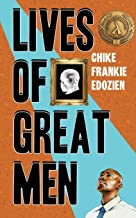 Lives of Great Men: Living and Loving as an African Gay Man 