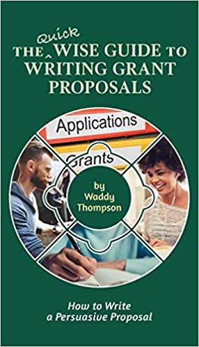 The Quick Wise Guide to Writing Grant Proposals