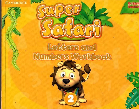 SUPER SAFARI LEVEL 2 LETTERS AND NUMBERS WORKBOOK