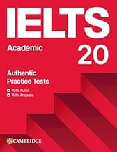 IELTS ACADEMIC 20 - AUTHENTIC PRACTICE TESTS