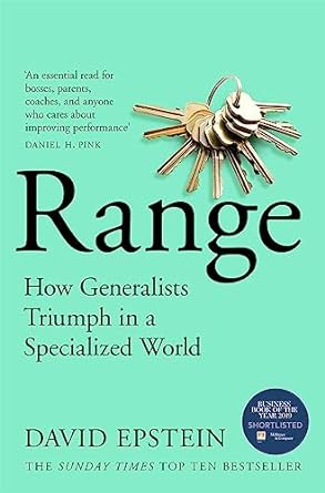 RANGE: HOW GENERALISTS TRIUMPH IN A SPECIALIZED WORLD
