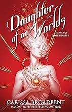 DAUGHTER OF NO WORLDS: (THE WAR OF LOST HEARTS, 1)