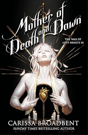 MOTHER OF DEATH AND DAWN: (THE WAR OF LOST HEARTS, 3)