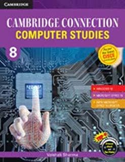 CAMBRIDGE CONNECTION: COMPUTER STUDIES FOR ICSE SCHOOLS STUDENT BOOK 8