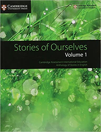 Stories of Ourselves: Volume 1: Cambridge Assessment International Education Anthology of Stories in English