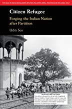 Citizen Refugee : Forging the Indian Nation after Partition ( South Asia Edition)