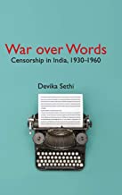 War over Words : Censorship in India, 1930-1960