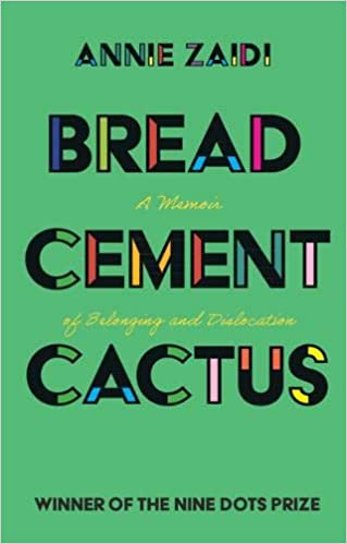 BREAD, CEMENT, CACTUS: A MEMOIR OF BELONGING AND DISLOCATION