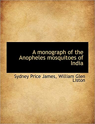 A MONOGRAPH OF THE ANOPHELES MOSQUITOES OF INDIA