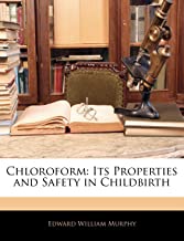 CHLOROFORM: ITS PROPERTIES AND SAFETY IN CHILDBIRTH