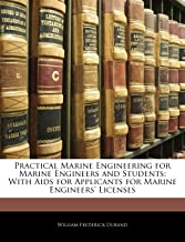 Practical Marine Engineering for Marine Engineers and Students: With AIDS for Applicants for Marine Engineers' Licenses
